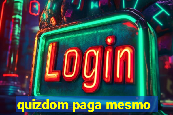 quizdom paga mesmo